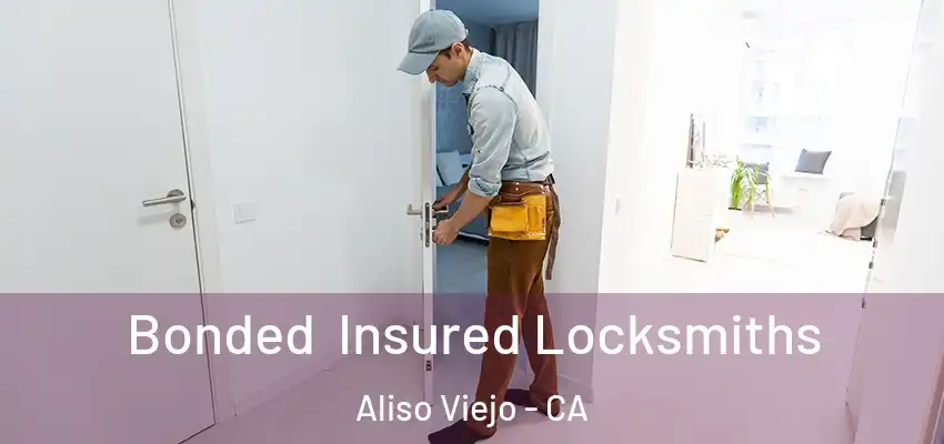  Bonded Insured Locksmiths Aliso Viejo - CA