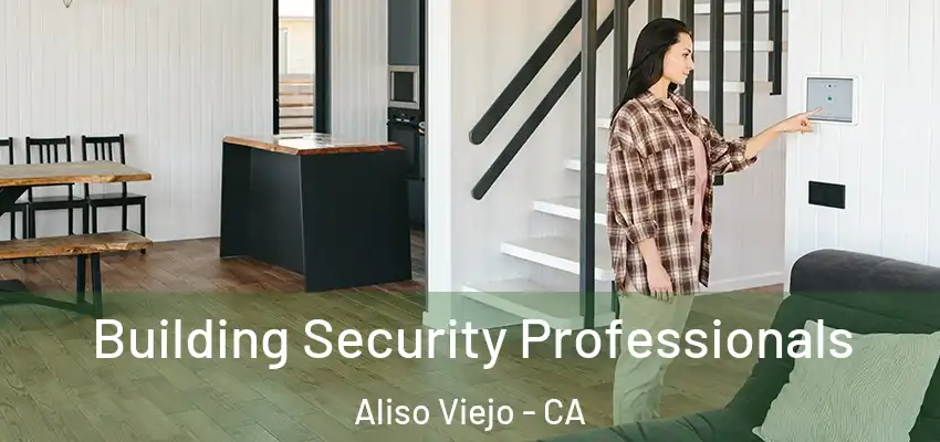  Building Security Professionals Aliso Viejo - CA