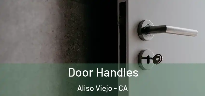 Door Handles Aliso Viejo - CA