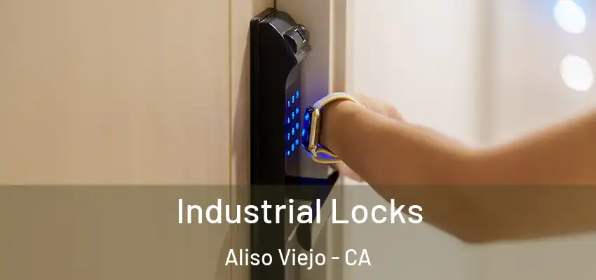  Industrial Locks Aliso Viejo - CA
