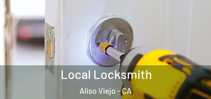  Local Locksmith Aliso Viejo - CA