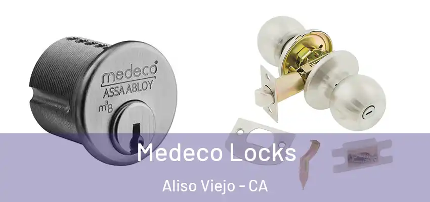  Medeco Locks Aliso Viejo - CA