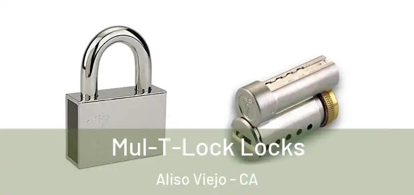  Mul-T-Lock Locks Aliso Viejo - CA