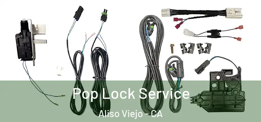  Pop Lock Service Aliso Viejo - CA