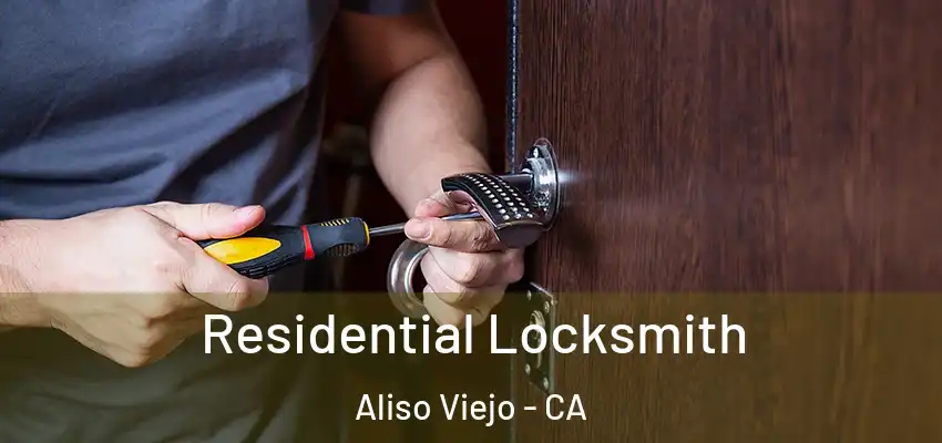  Residential Locksmith Aliso Viejo - CA