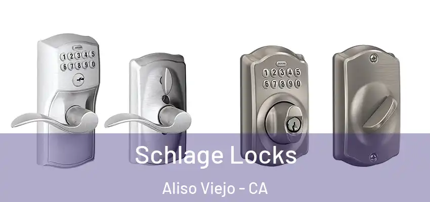  Schlage Locks Aliso Viejo - CA
