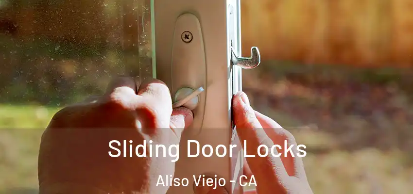  Sliding Door Locks Aliso Viejo - CA