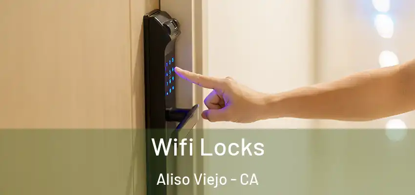  Wifi Locks Aliso Viejo - CA